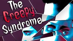 The Creepy Syndrome