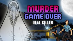 Murder Is Game Over: Deal Killer