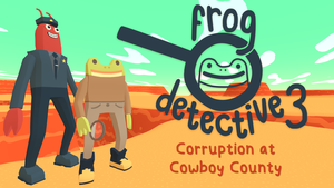 Frog Detective 3: Corruption at Cowboy County cover image