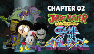 Jorel's Brother and the Most Important Game of the Galaxy: Chapter 2 cover image