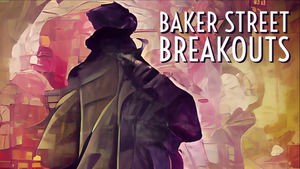 Baker Street Breakouts - A Sherlockian Escape Adventure cover image