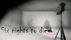 Six nights to die