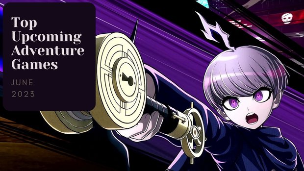 Five Top Upcoming Adventure Games – June 2023