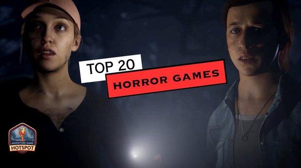 Top 20 Horror Adventure Games – The Best and Scariest (mostly) Non-Survival Thrillers of All Time