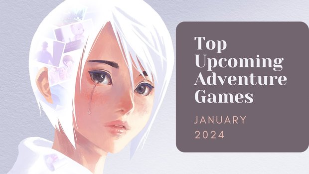 Five Top Upcoming Adventure Games – January 2024 trailer compilation of the most anticipated new releases